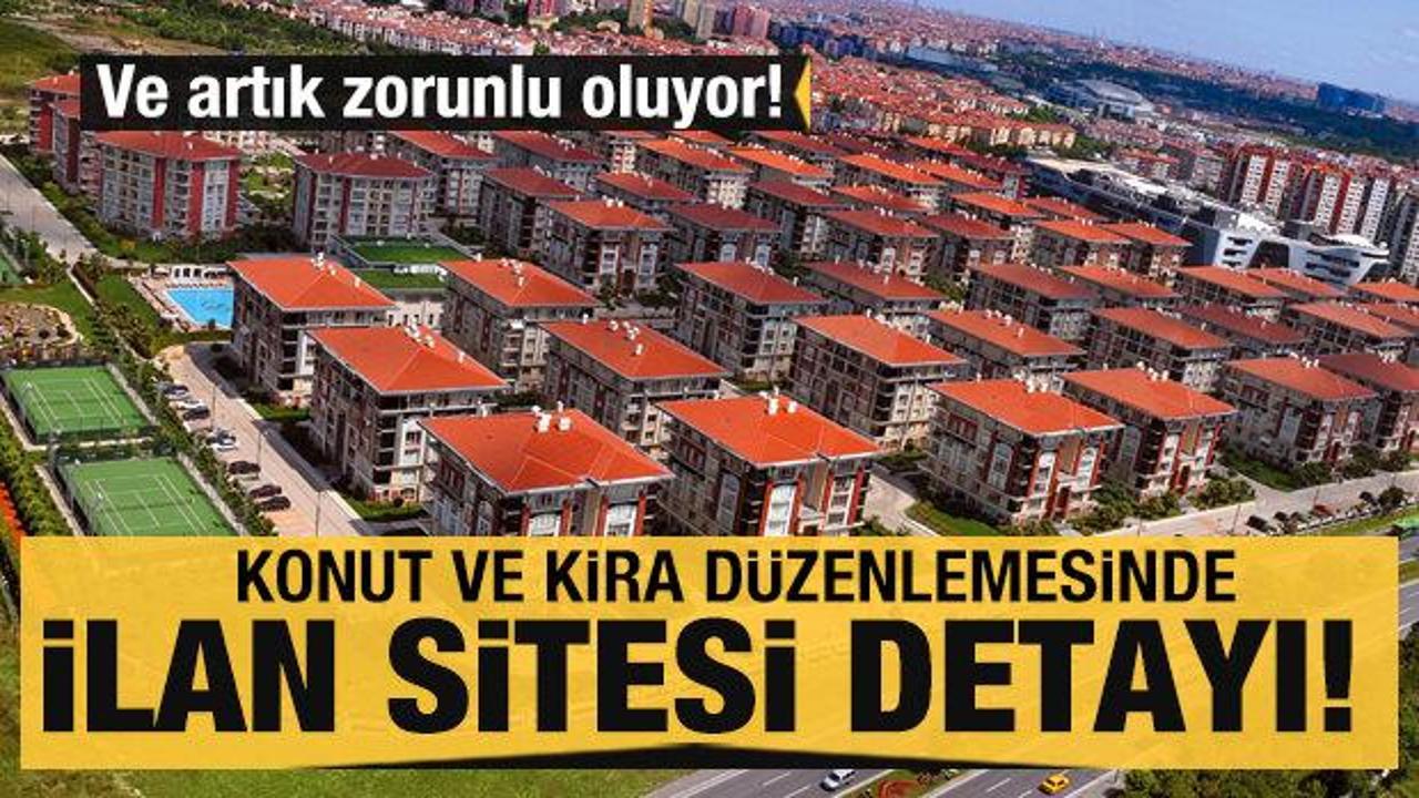 Kira ve ev fiyatları d&uuml;zenlemesinde ilan sitesi detayı: Artık zorunlu olacak