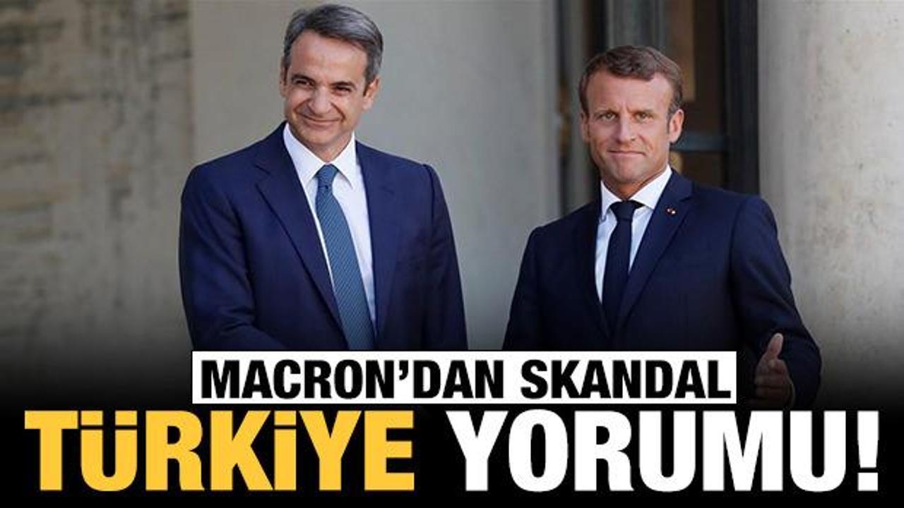 Macron'dan skandal Türkiye yorumu!