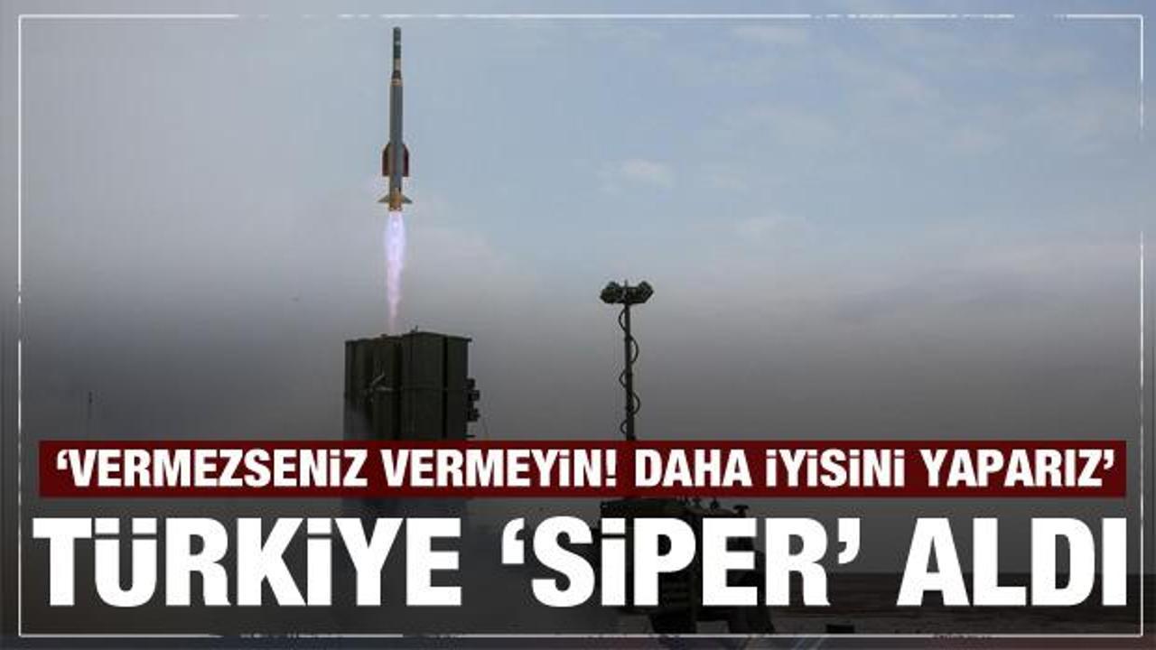 Türkiye'den 'Siper Füzesi' atağı! 'Vermezseniz vermeyin daha iyisini yaparız'