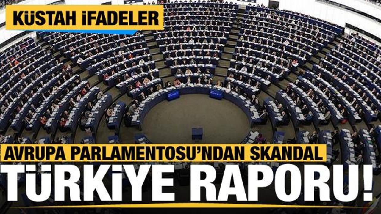 Avrupa Parlamentosu'ndan skandal Türkiye raporu!