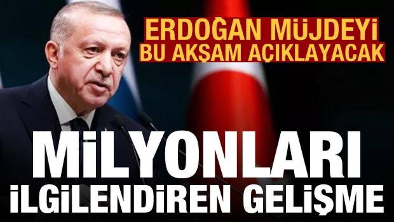 Cumhurbaşkanı Erdoğan m&uuml;jdeyi a&ccedil;ıkladı