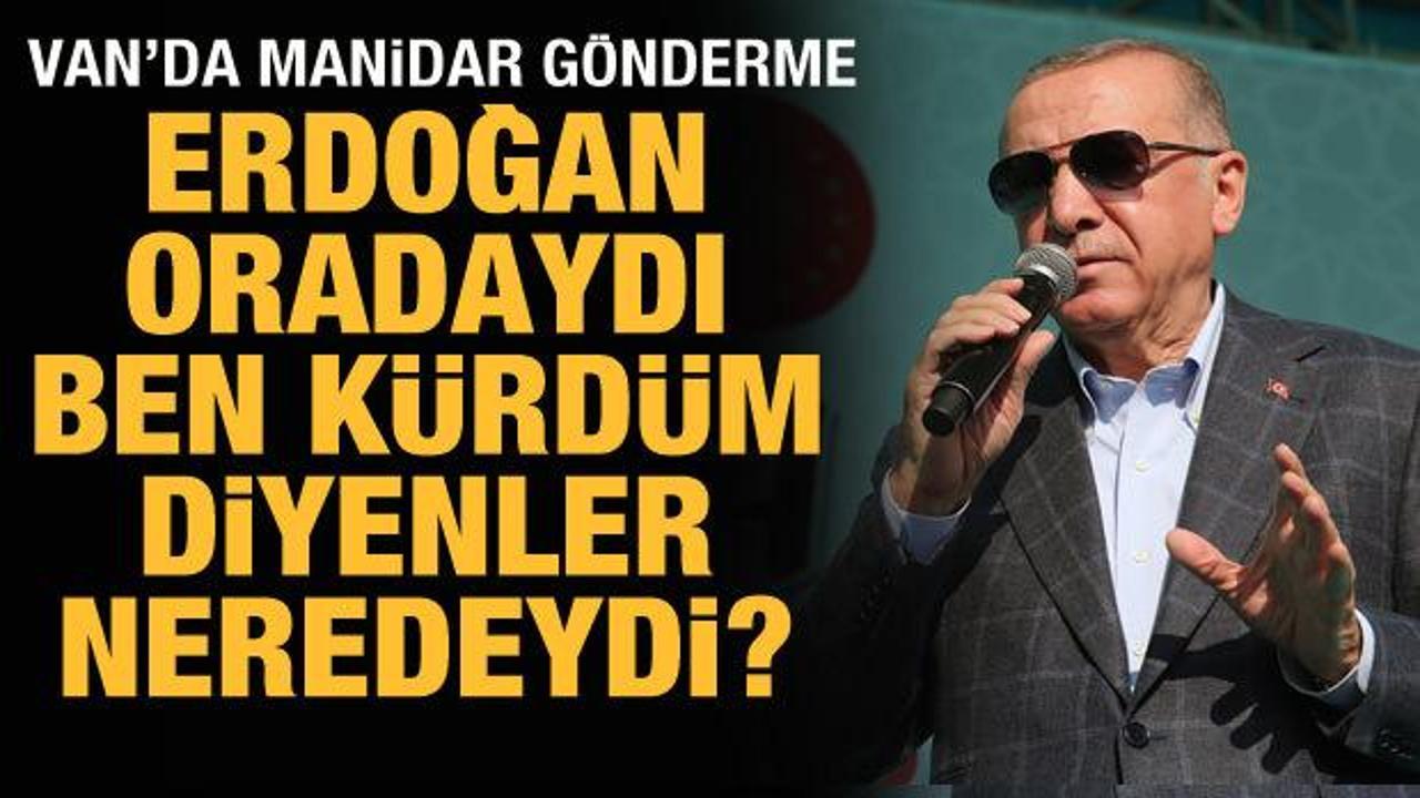 Cumhurbaşkanı Erdoğan'dan tepki: Ben K&uuml;rd&uuml;m diyenler neredeydi?