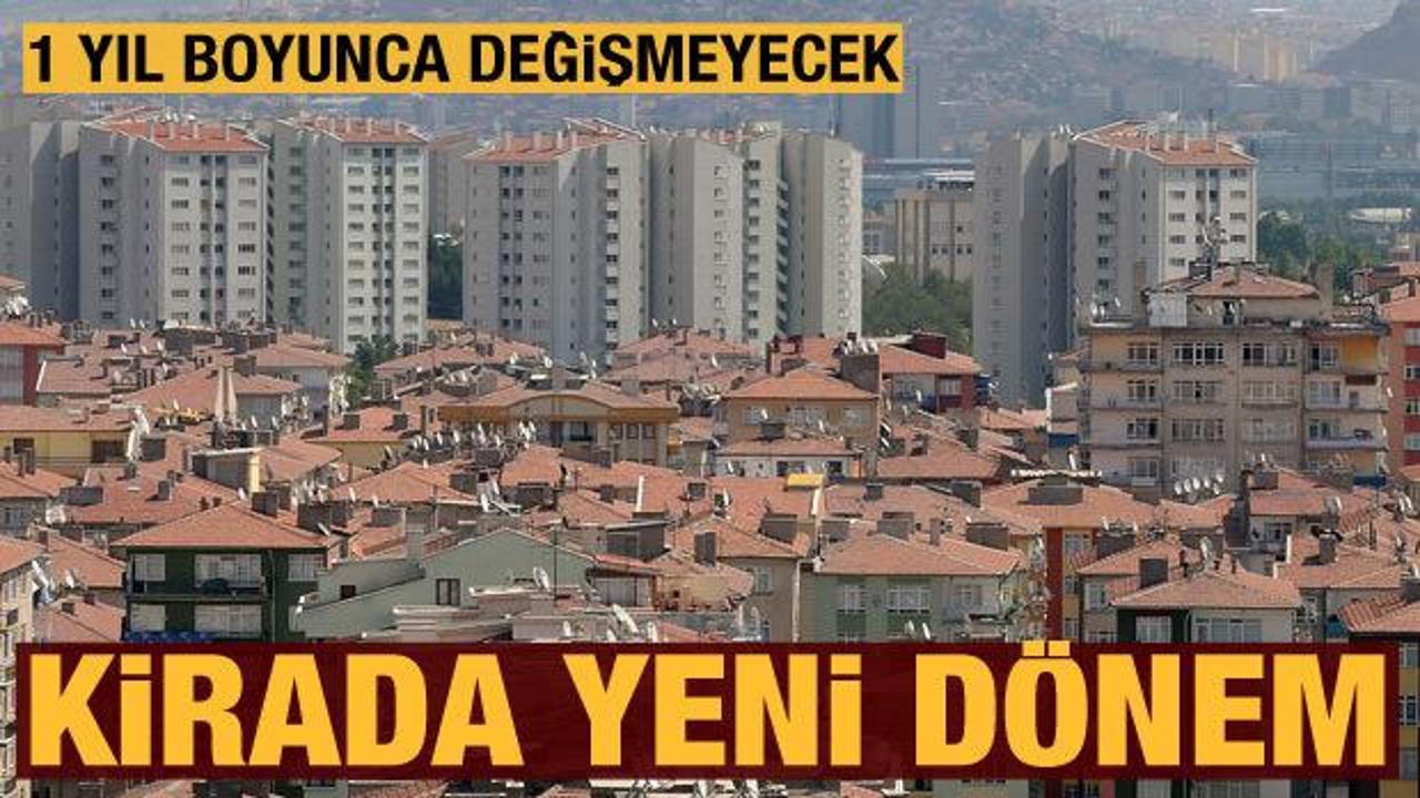 Kirada yeni d&ouml;nem resmen başladı: Zam oranı 1 yıl değişmeyecek