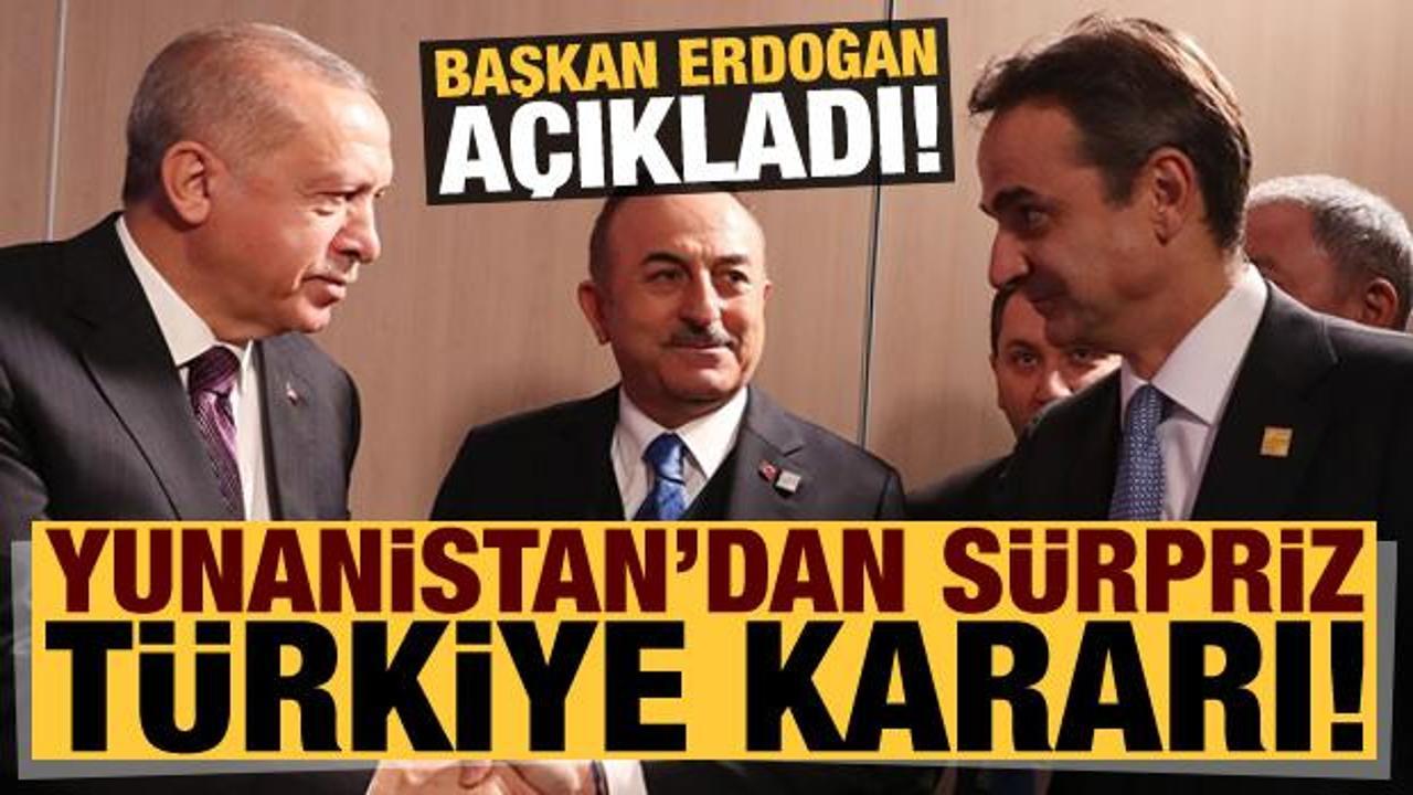 Son dakika... Erdoğan duyurdu: Yunanistan'dan sürpriz Türkiye kararı!