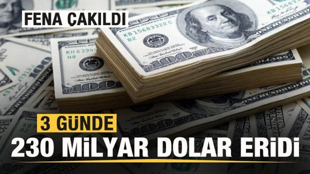 Fena &ccedil;akıldı! 3 g&uuml;nde 230 milyar dolar eridi
