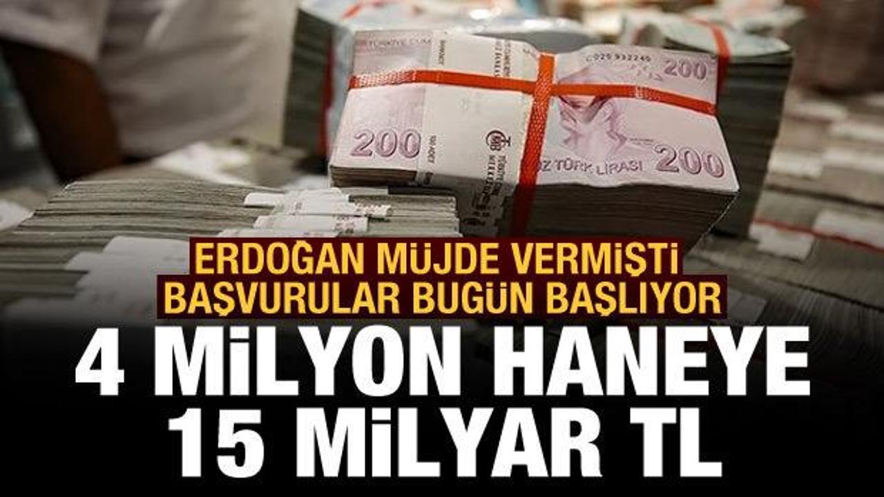 Erdoğan m&uuml;jdesini vermişti: 4 milyon haneye 15 milyar lira destek