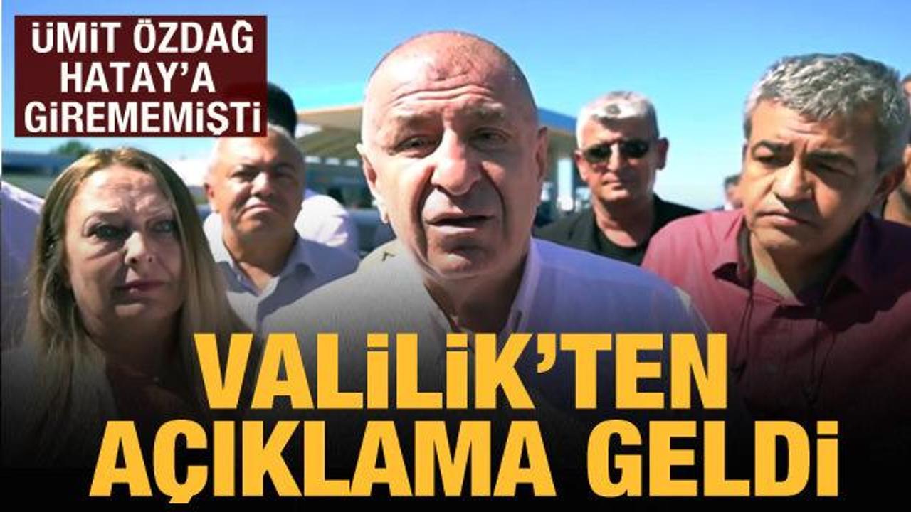 Ümit Özdağ'ın provokasyonuna izin verilmedi: Hatay'a girişi engellendi