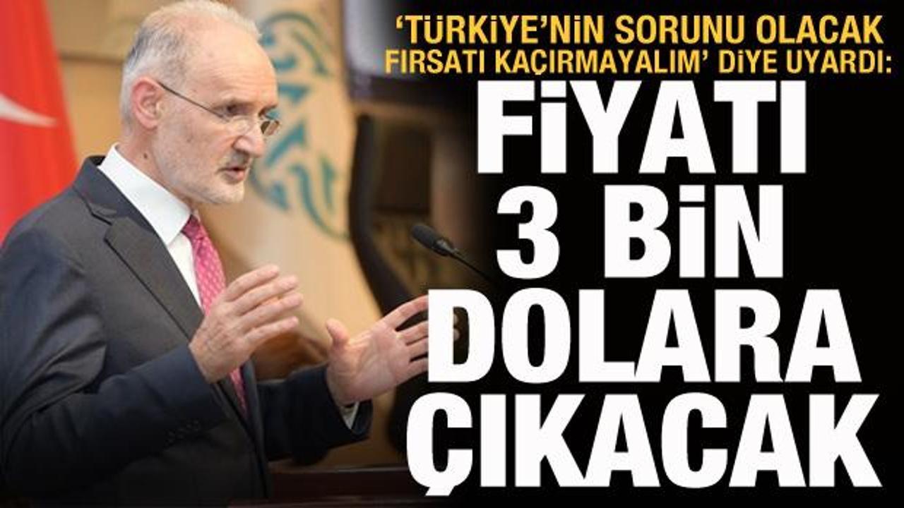 İTO Başkanı'ndan erken kış uyarısı: Fiyatı 3 bin dolara &ccedil;ıkacak