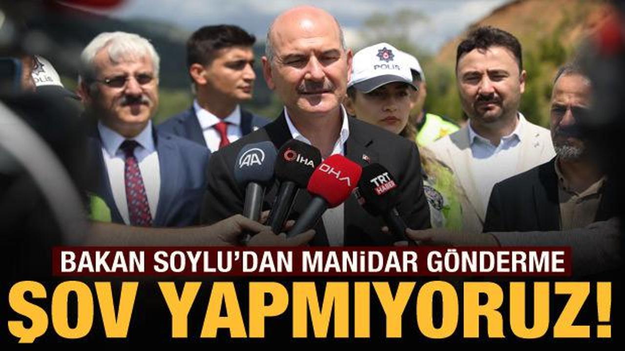 Bakan Soylu'dan g&ouml;nderme: Şov yapmıyoruz!