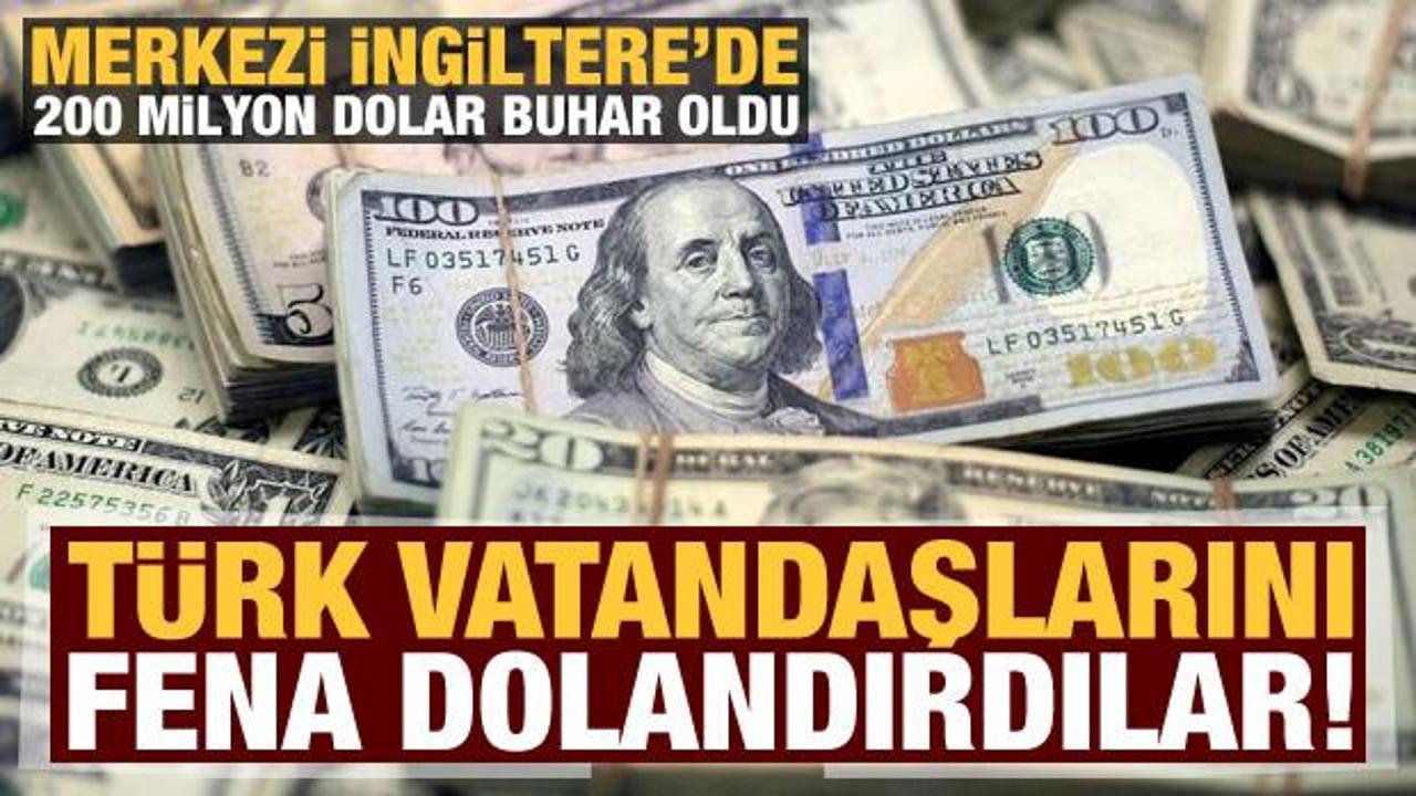 Türk vatandaşlarını fena dolandırdılar: 200 milyon dolar buhar oldu!