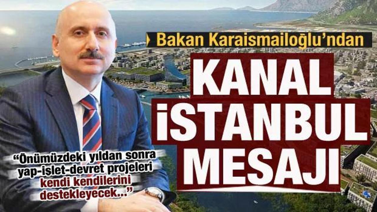 Bakan Karaismailoğlu'ndan son dakika Kanal İstanbul açıklaması