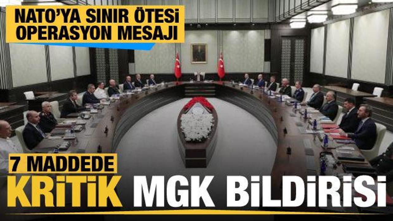 Kritik MGK bildirisi açıkladı... NATO'ya sınır ötesi operasyon mesajı