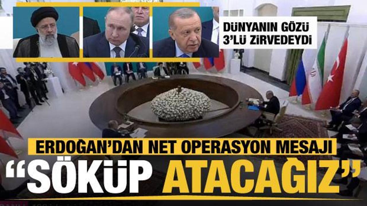 Son dakika! 3'lü zirvede Erdoğan'dan operasyon mesajı: Suriye'den söküp atmakta kararlıyız