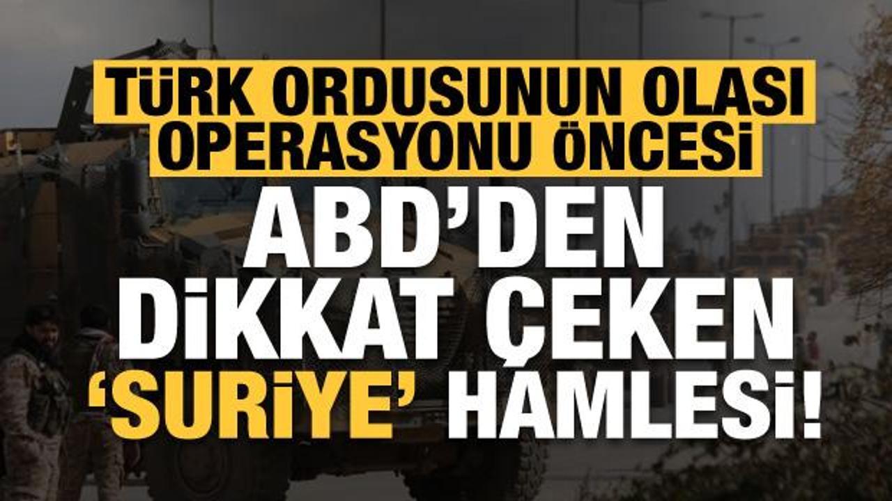Türkiye'nin operasyonu öncesi ABD'den dikkat çeken hamle!
