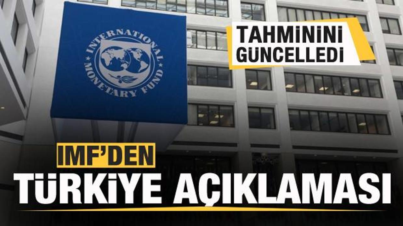 IMF'den Türkiye açıklaması! Tahminini güncelledi