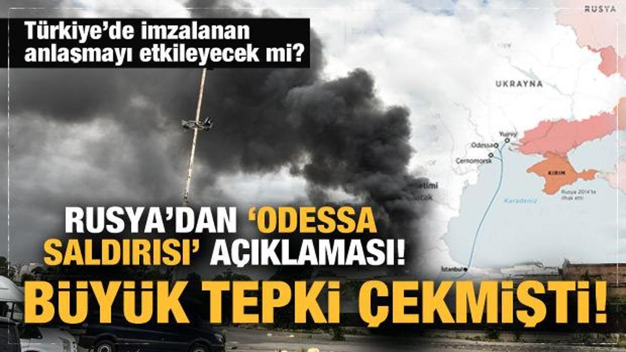 Rusya'dan Odessa saldırısı açıklaması! 'Tahıl sevkiyatını etkilemez'