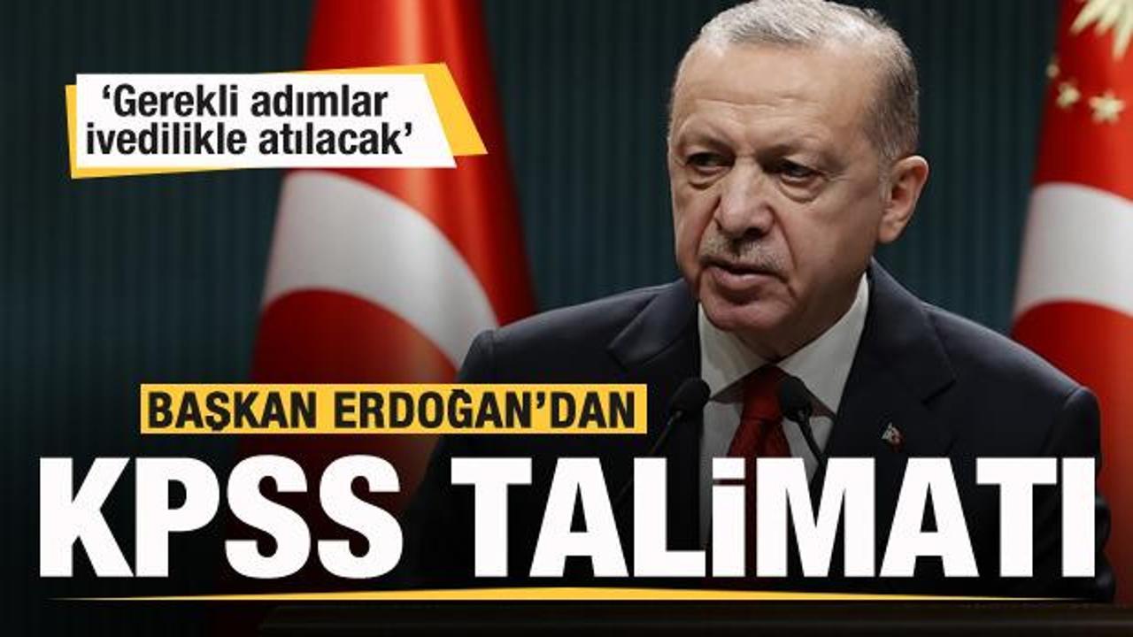 Başkan Erdoğan'dan KPSS talimatı
