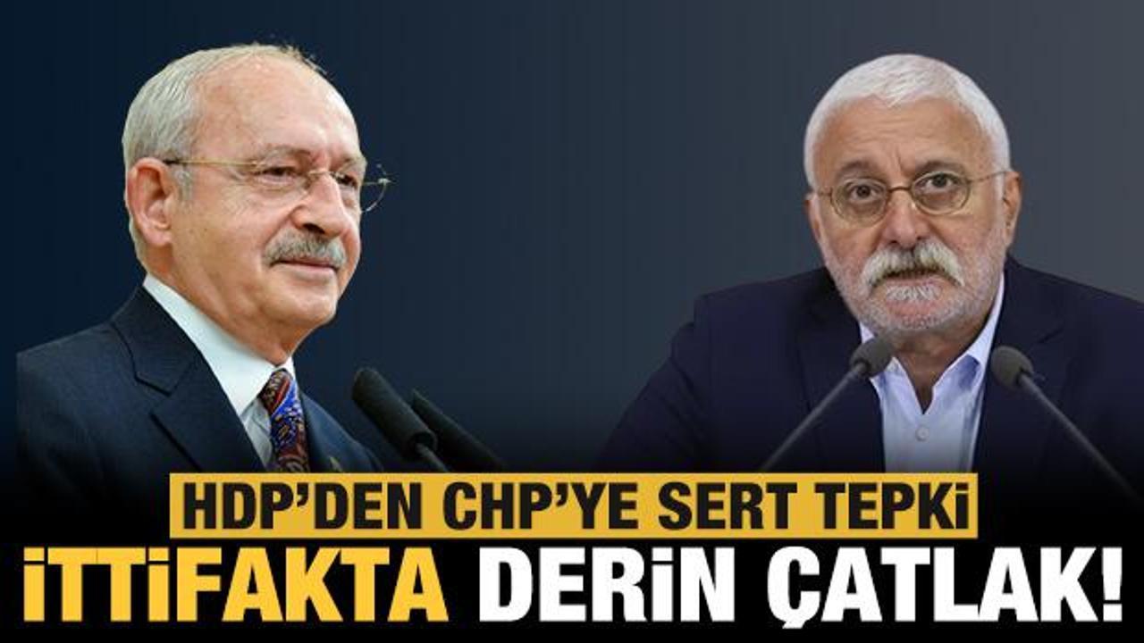 İttifakta kriz derinleşiyor: HDP'den CHP'ye sert tepki!