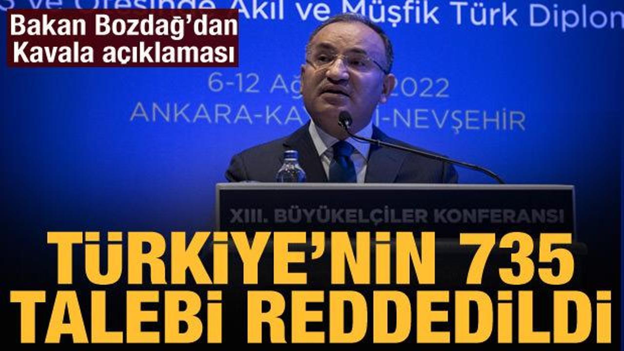 Bakan Bozdağ açıkladı: Türkiye'nin 735 talebi reddedildi