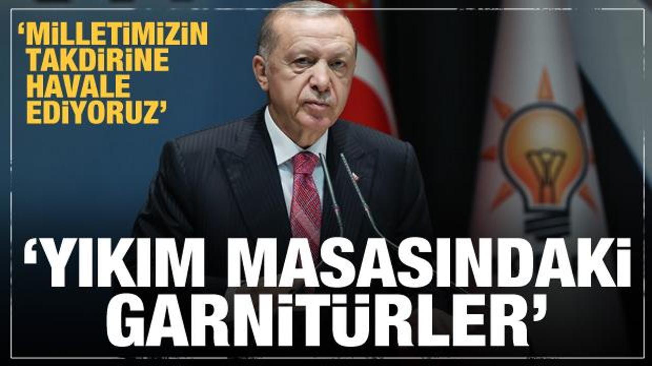 Erdoğan'dan bomba a&ccedil;ıklama: Muhalefetin yıkım masasındaki garnit&uuml;rler