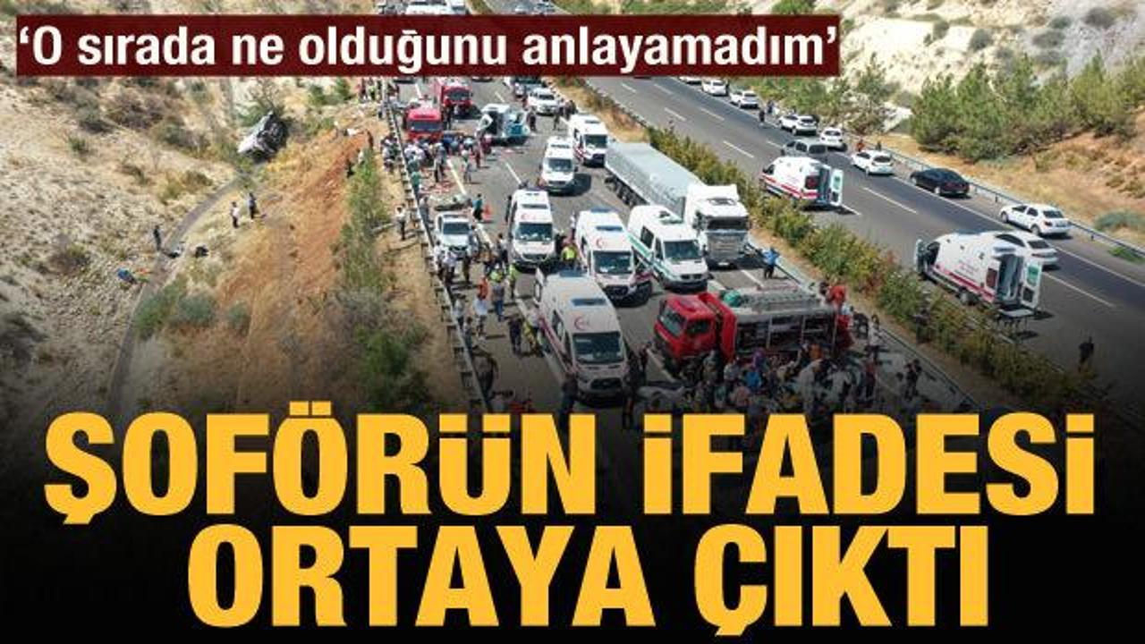 Gaziantep'te 15 kişinin &ouml;ld&uuml;ğ&uuml; kazada otob&uuml;s şof&ouml;r&uuml;n&uuml;n ifadesi ortaya &ccedil;ıktı