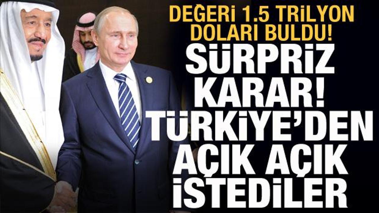 S&uuml;rpriz karar! Rusya ve Suudi Arabistan T&uuml;rkiye'den talep etti