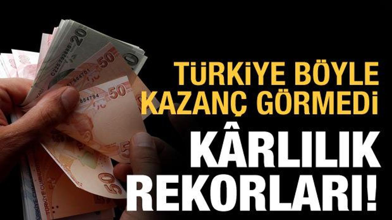 Türkiye böyle kazanç görmedi: Kârlılık rekorları