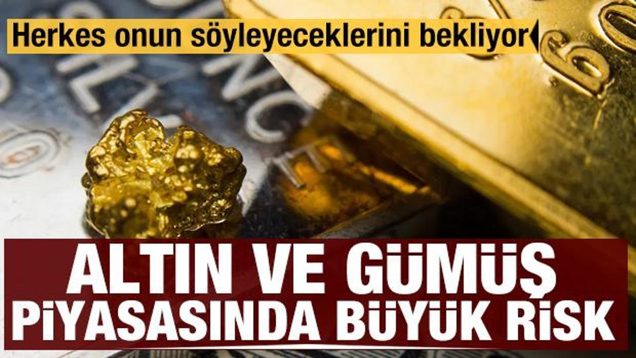 Altın ve gümüş piyasasında büyük risk