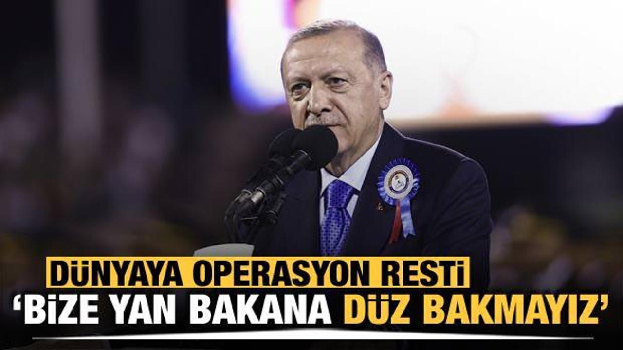 Başkan Erdoğan'dan operasyon mesajı: Bize yan bakana d&uuml;z bakmayız