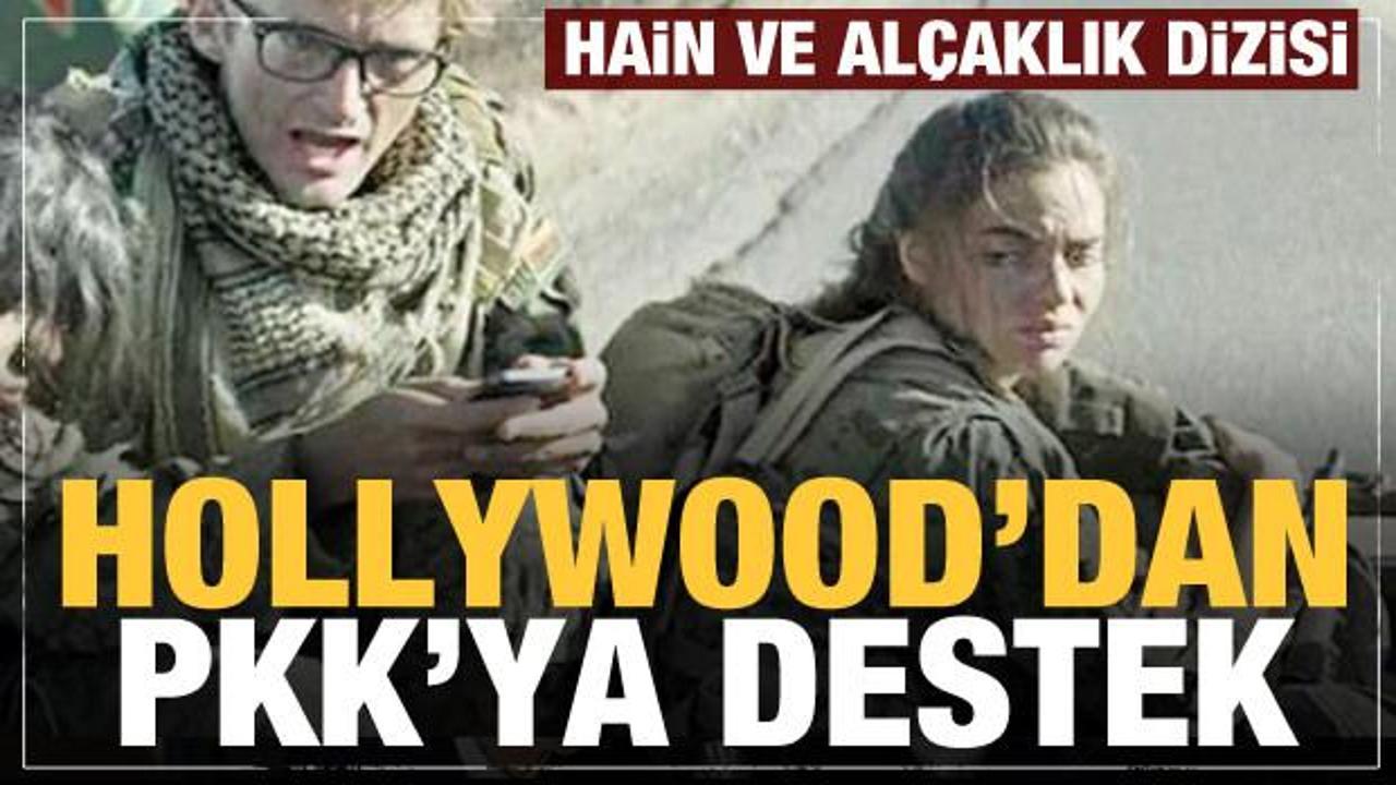 Hollywood’dan PKK'ya dizi desteği! Hain ve alçaklıkları meşrulaştırma çabası