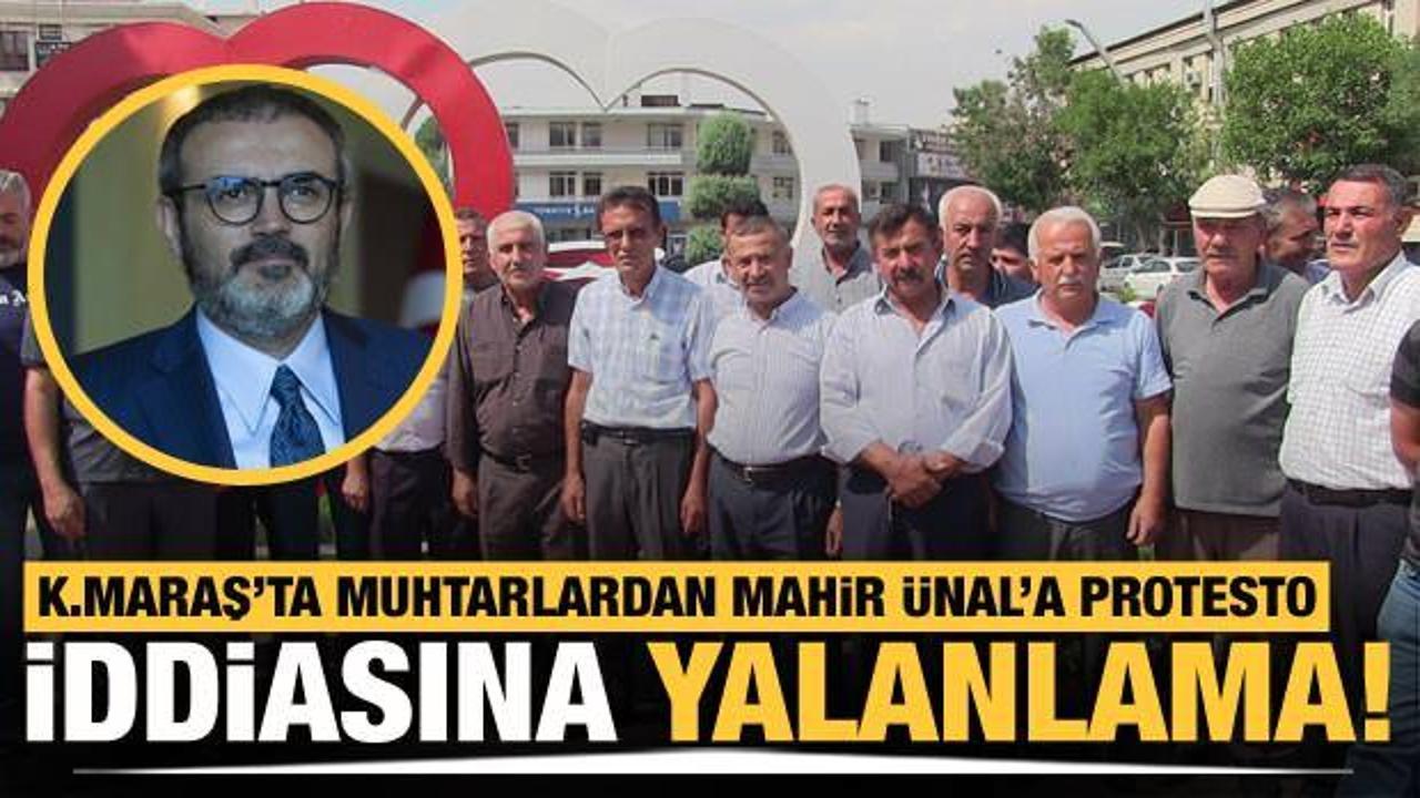 Kahramanmaraş'ta muhtarlardan 'Mahir Ünal'a protesto' iddiasına yalanlama