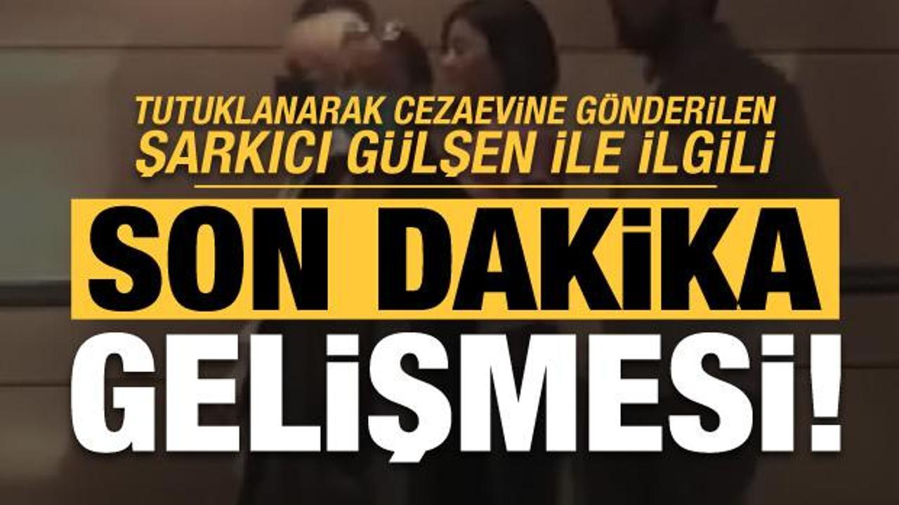 Son dakika haberi: Şarkıcı Gülşen'in tutukluluğuna itiraz edildi!