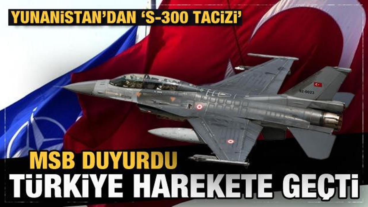 Son Dakika: Türkiye, Yunanistan'ın 'S-300 tacizi' için harekete geçti! 