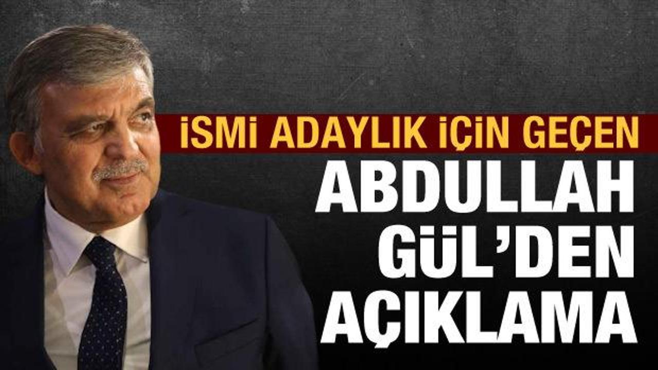 İsmi adaylık için geçen Abdullah Gül'den açıklama