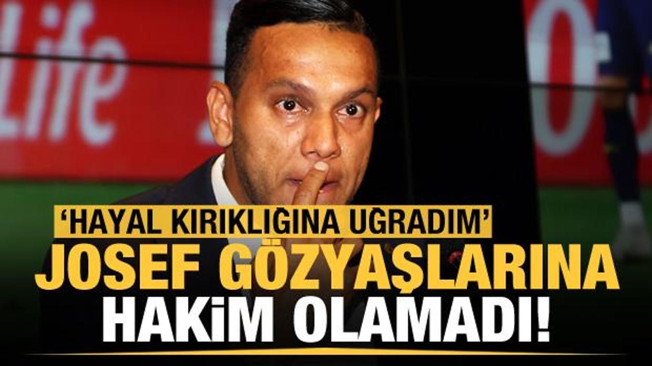 Josef de Souza g&ouml;zyaşlarına hakim olamadı: B&uuml;y&uuml;k hayal kırıklığı yaşıyorum