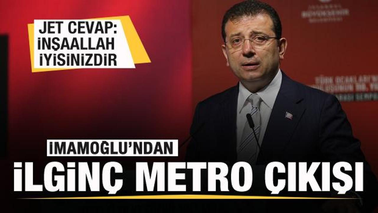 İmamoğlu'ndan ilgin&ccedil; metro &ccedil;ıkışı: Jet cevap: İnşaallah iyisinizdir...