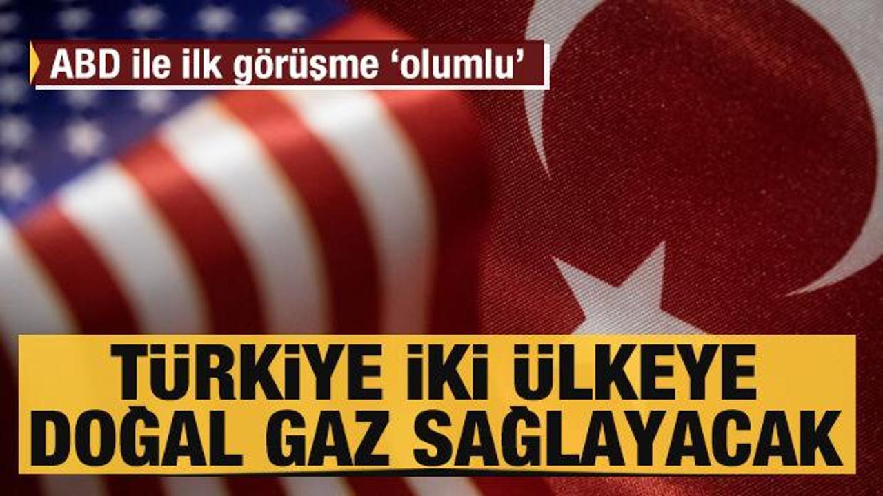 ABD ve Türkiye görüşmelere başladı: İki ülkeye doğal gaz verebiliriz