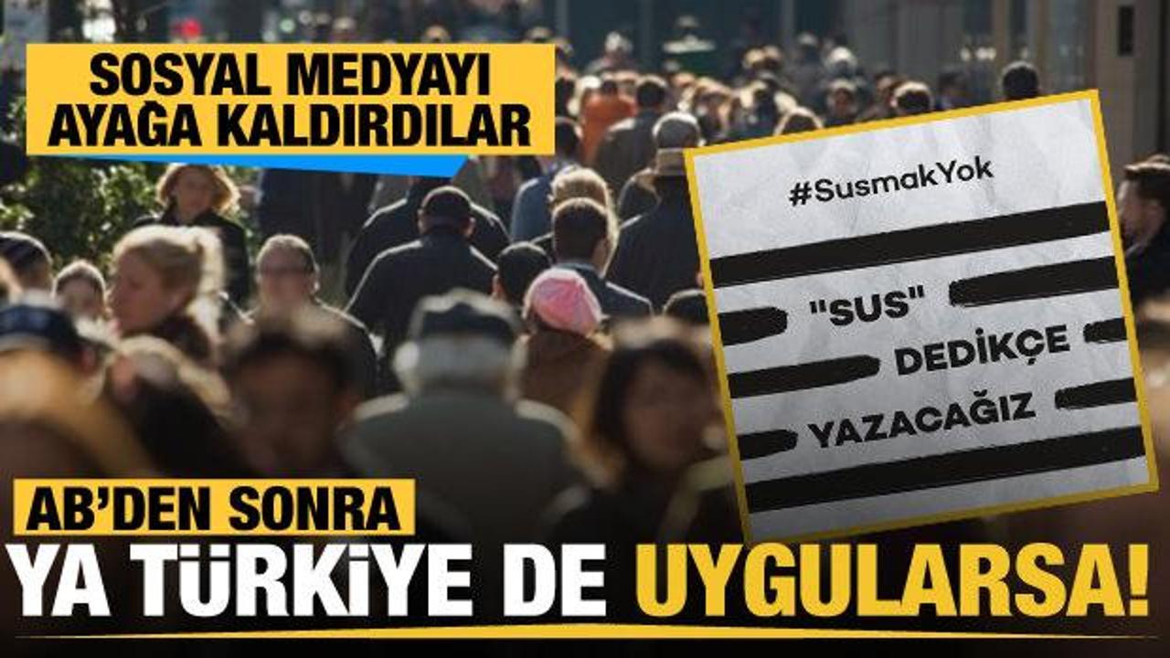 AB'deki yasayı g&ouml;ren muhalefet korku pompalıyor... Ya T&uuml;rkiye de &ouml;rnek alırsa!