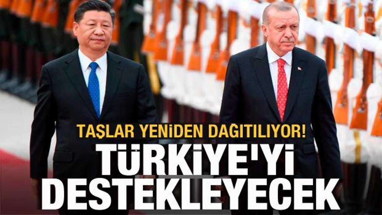 Çin, Türkiye'yi destekleyecek! Taşlar yeniden dağıtılıyor