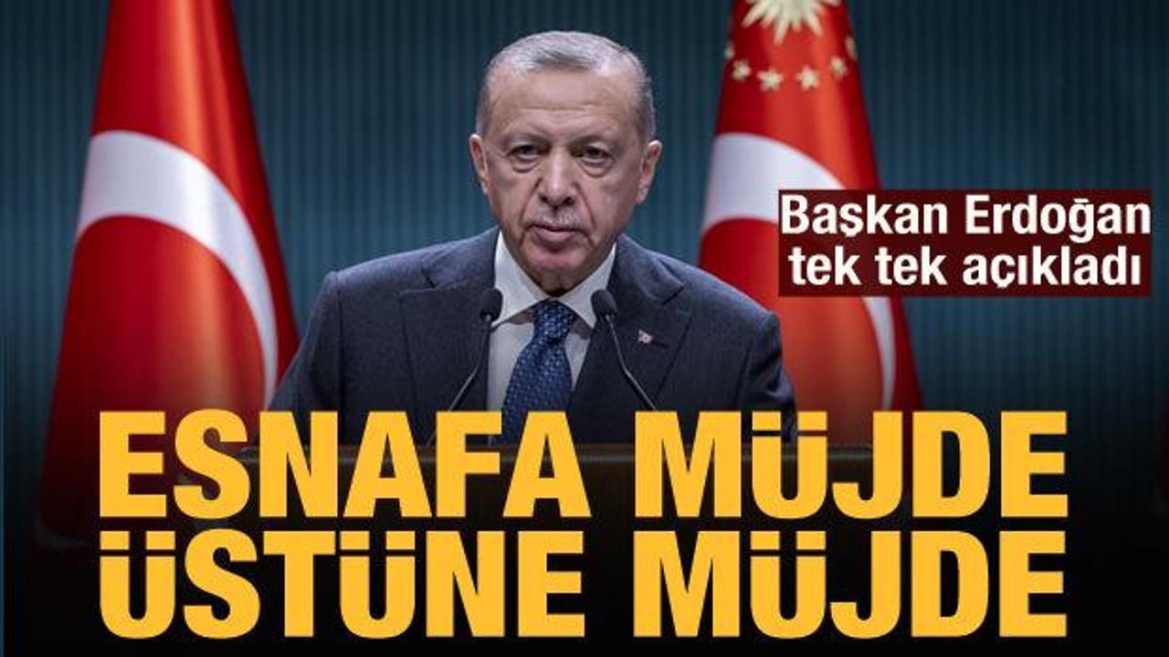 Cumhurbaşkanı Erdoğan'dan esnafa müjde üstüne müjde 