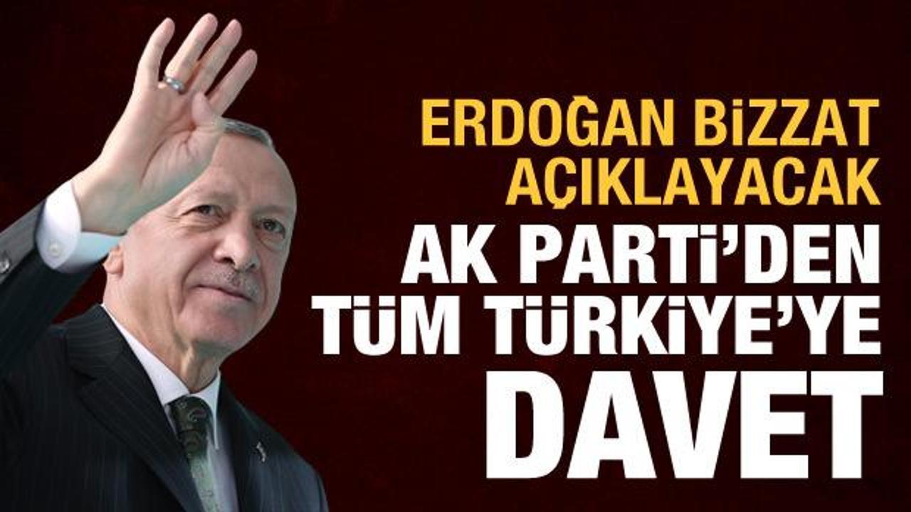 Cumhurbaşkanı Erdoğan bizzat açıklayacak... AK Parti'den tüm Türkiye'ye davet