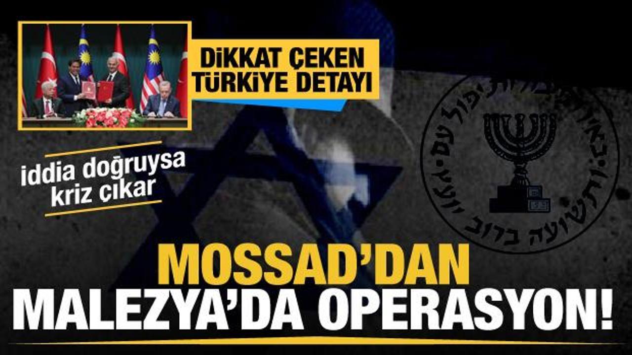 Mossad'dan Malezya'da operasyon... İddia doğruysa kriz çıkar!