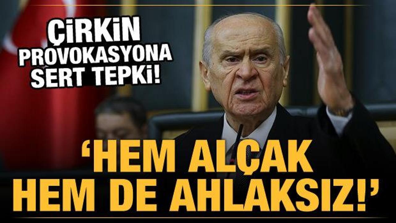 Son Dakika... Bahçeli'den çirkin provokasyona sert tepki: Hem alçak hem de ahlaksız!