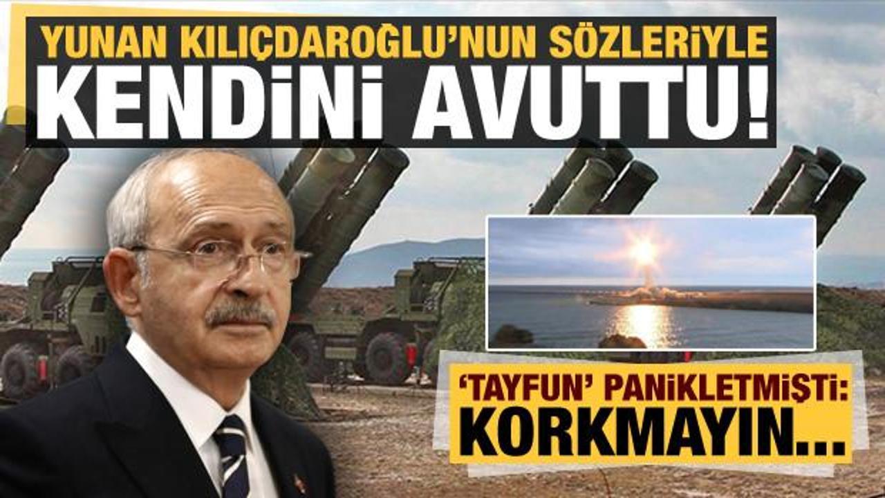 'Tayfun'un paniklettiği Yunan, Kılıçdaroğlu'nun sözleriyle kendini avuttu: Korkmayın...
