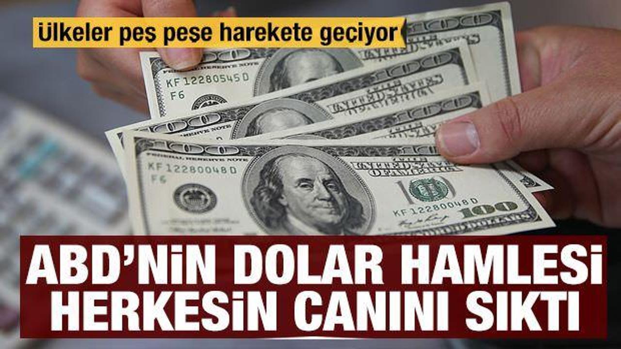 ABD'nin dolar hamlesi herkesin canını sıktı: &Uuml;lkeler peş peşe harekete ge&ccedil;iyor