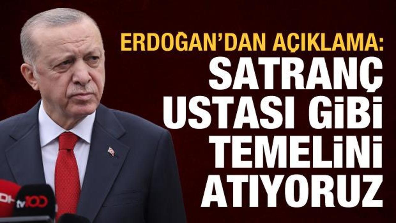 Cumhurbaşkanı Erdoğan: Satran&ccedil; ustası hassasiyetiyle vizyonlarımızın temelini atıyoruz