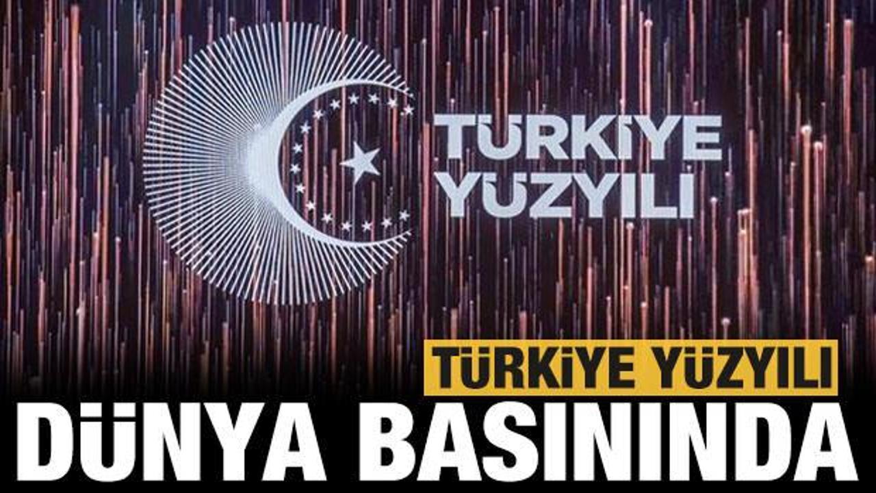 D&uuml;nya basınında T&uuml;rkiye Y&uuml;zyılı!