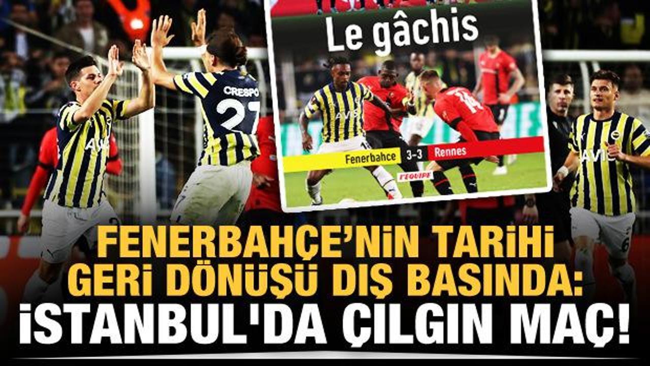 Fenerbahçe'nin tarihi geri dönüşü dış basında!