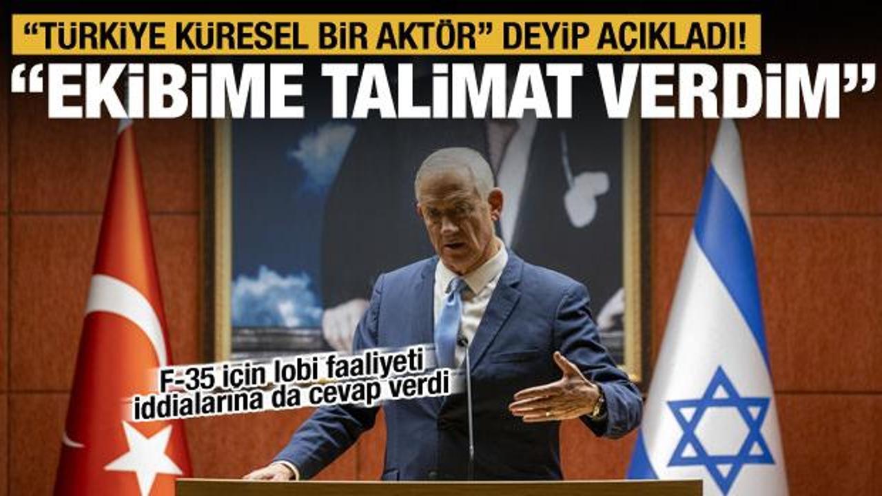 İsrail Savunma Bakanı Gantz'dan Türkiye açıklaması: Ekibime talimat verdim