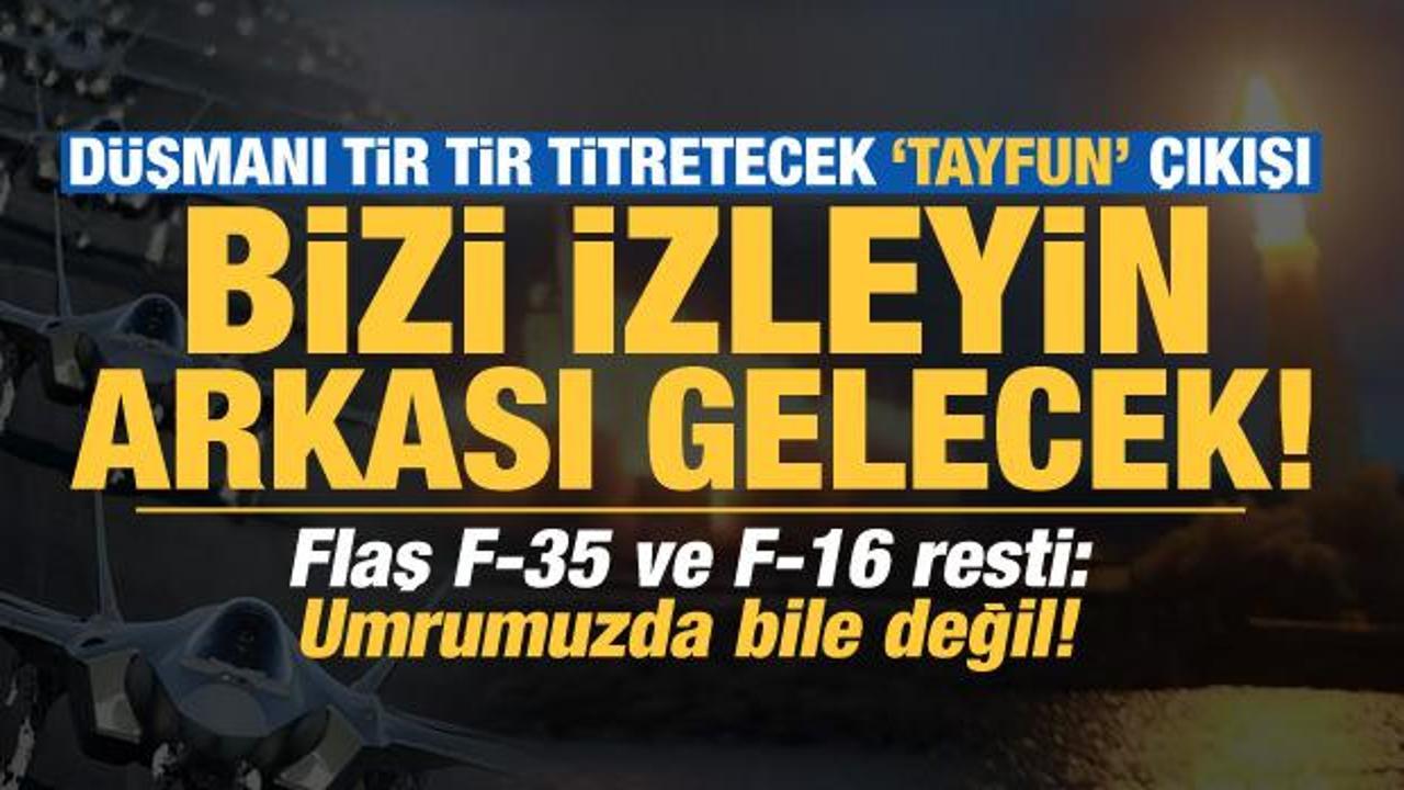 Yunan'ı tir tir titretecek sözler: Arkası gelecek! Flaş F-35 ve F-16 resti: Umrumda değil!